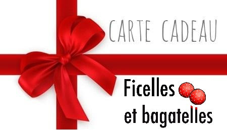 Carte-cadeau Ficelles et Bagatelles